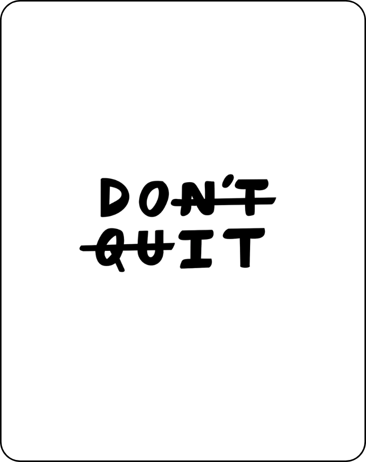 Don't Quit - INKHUB