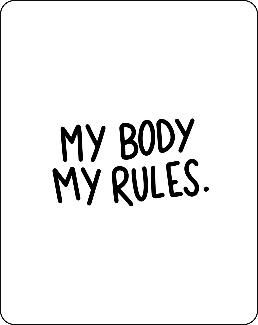 My Body My Rules