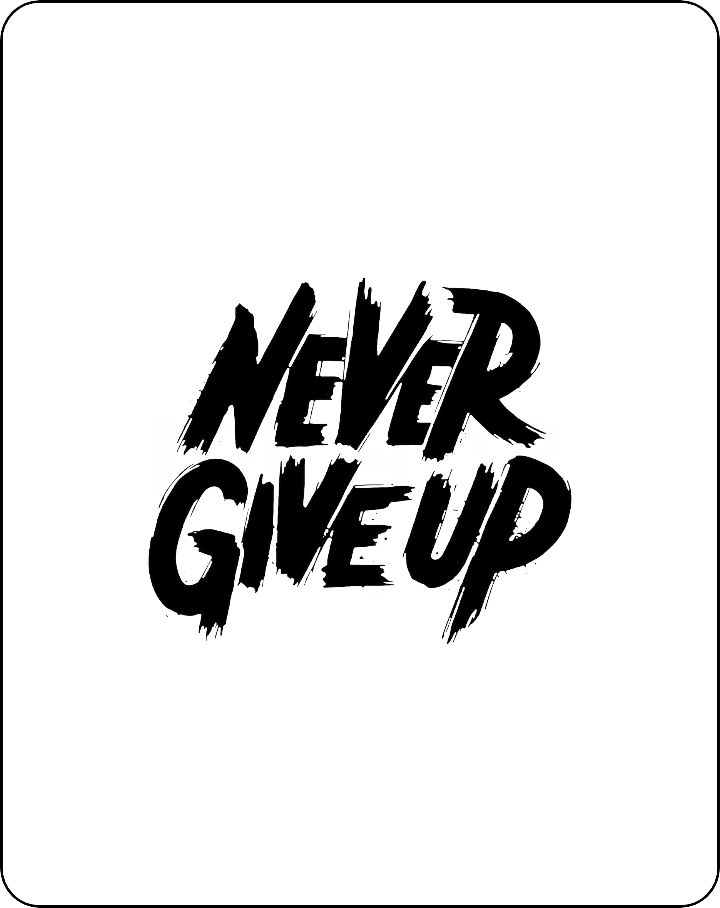 Never Give Up - INKHUB